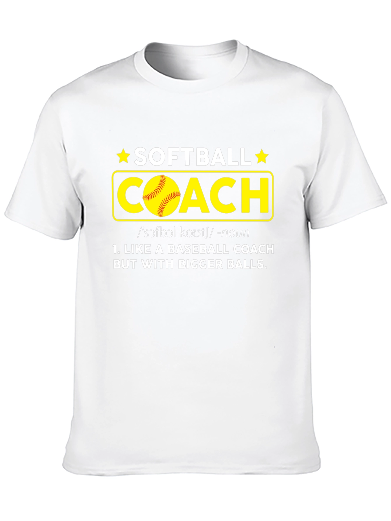 Softball Coach T-Shirt - Bigger Balls
