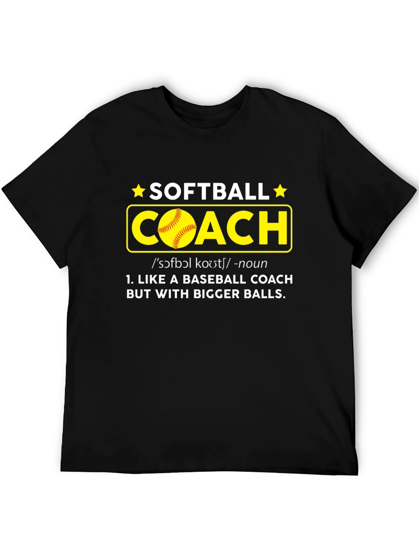 Softball Coach T-Shirt - Bigger Balls