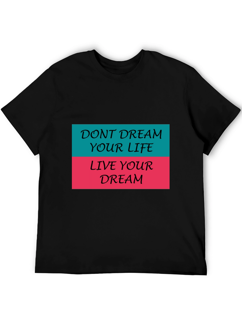 Inspirational Graphic Tee - Live Your Dream