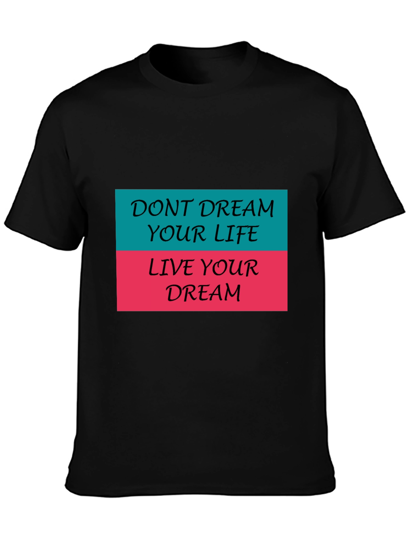 Inspirational Graphic Tee - Live Your Dream