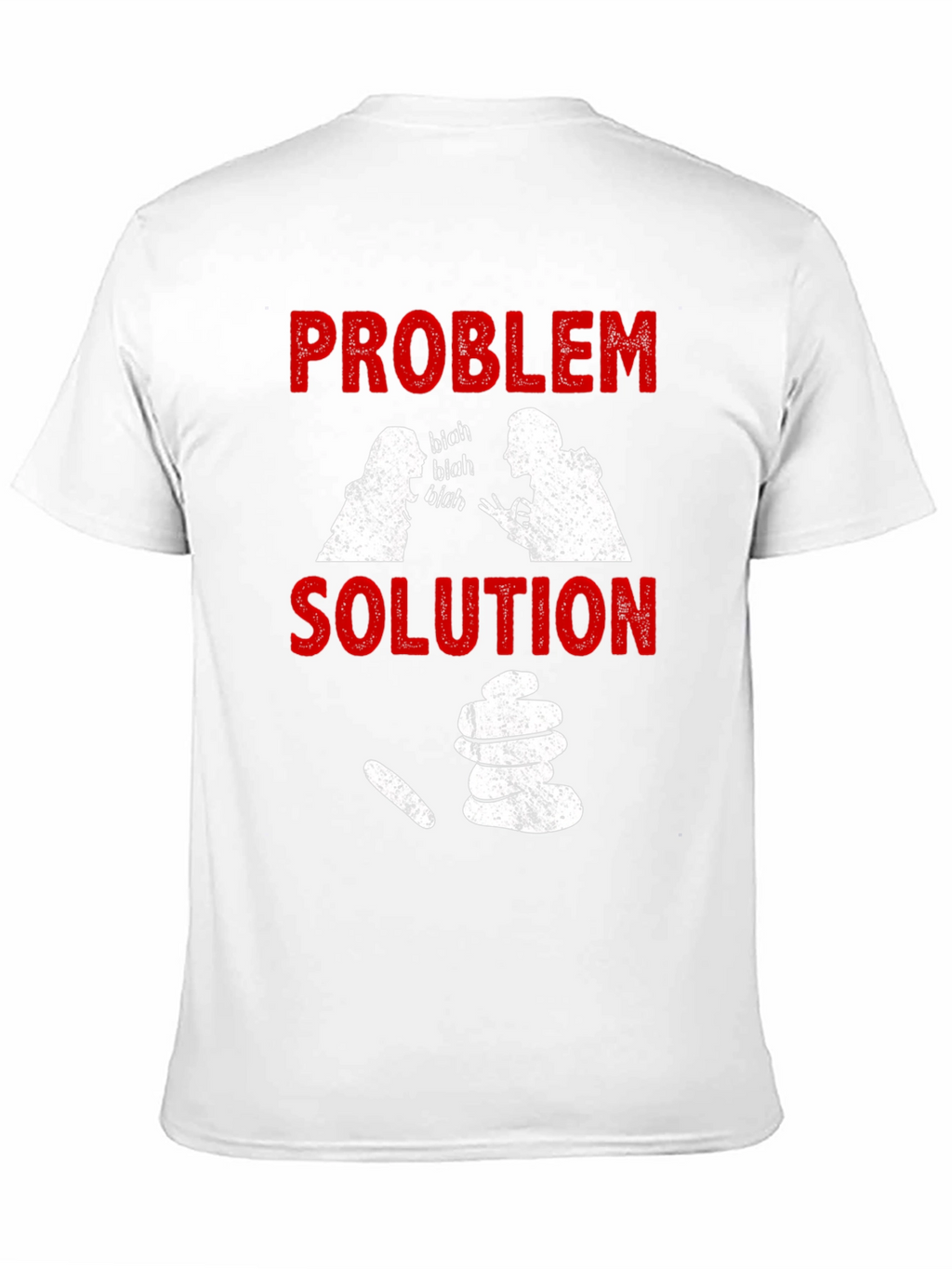 Problem Solution Funny T-Shirt