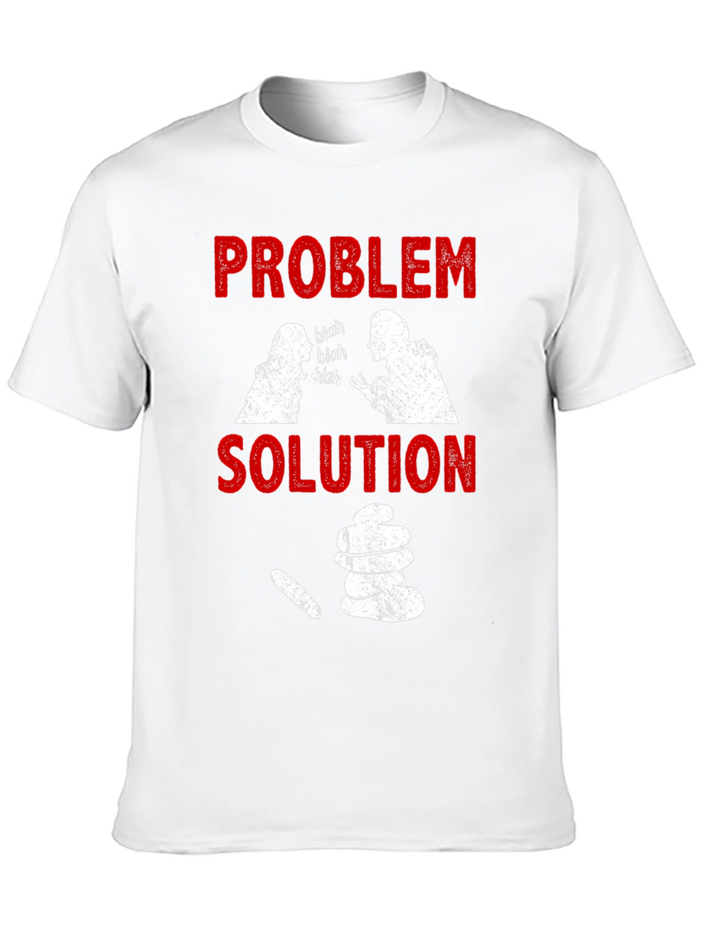 Problem Solution Funny T-Shirt