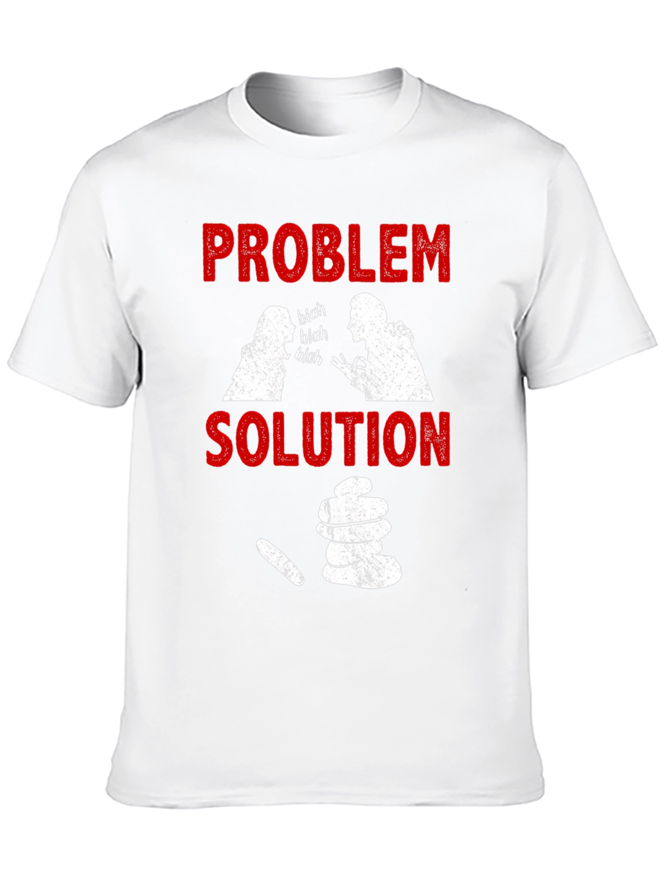 Problem Solution Funny T-Shirt