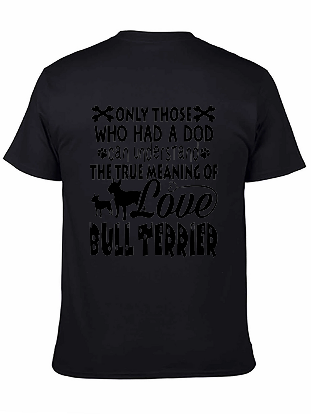Dog Lover Bull Terrier T-Shirt - Meaning of Love