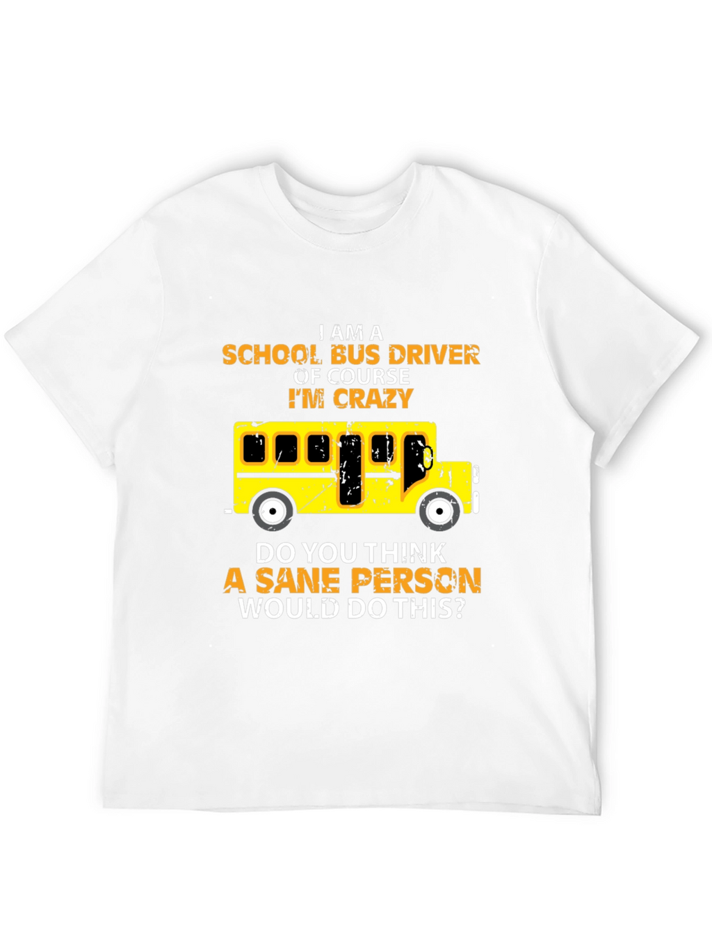 Crazy School Bus Driver T-Shirt