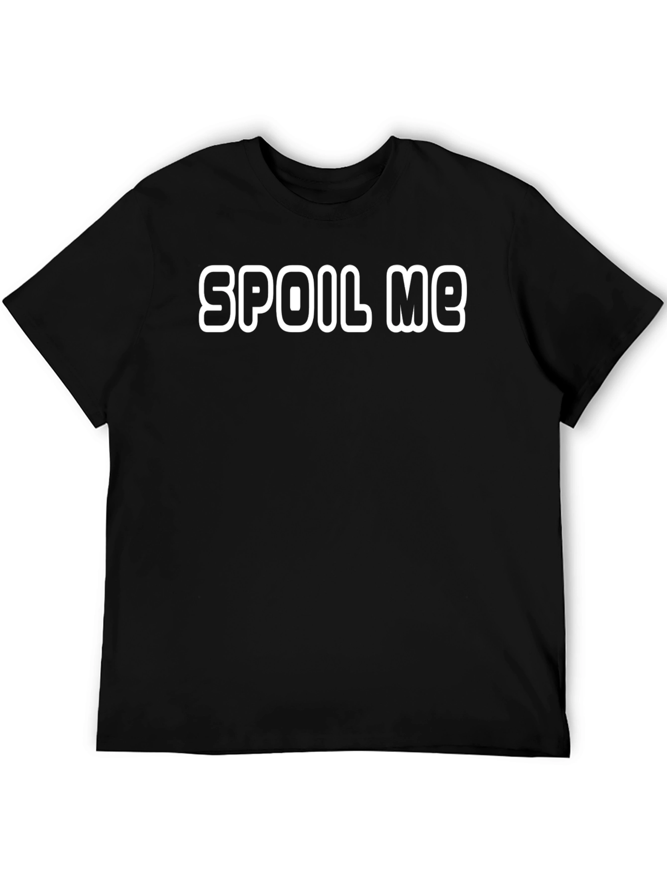 Spoil Me Black T-Shirt - Bold Statement Tee