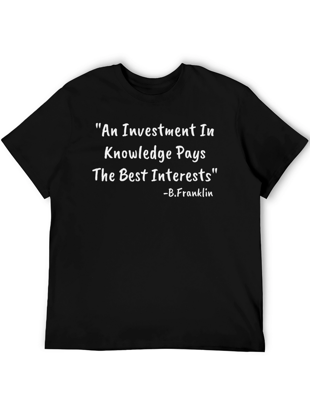 Knowledge Investment T-Shirt - Quote by B. Franklin