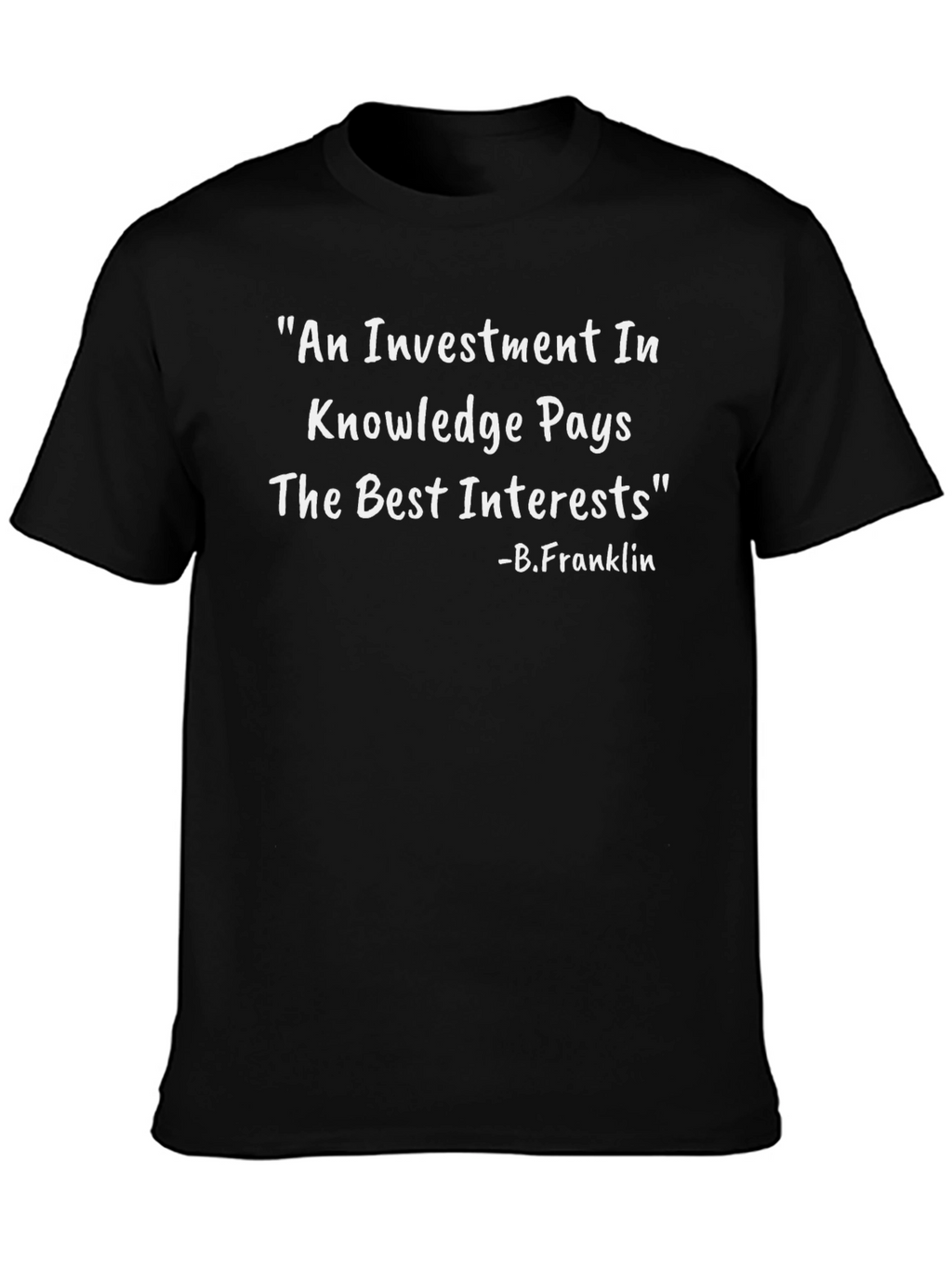 Knowledge Investment T-Shirt - Quote by B. Franklin