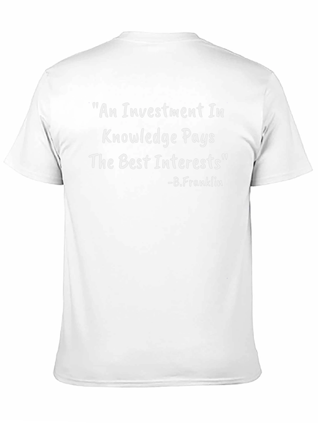 Knowledge Investment T-Shirt - Quote by B. Franklin