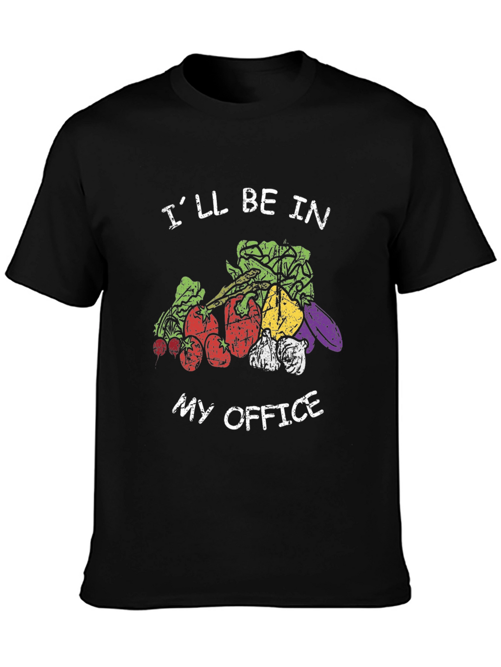 Vegetable Garden T-Shirt - Ill Be In My Office
