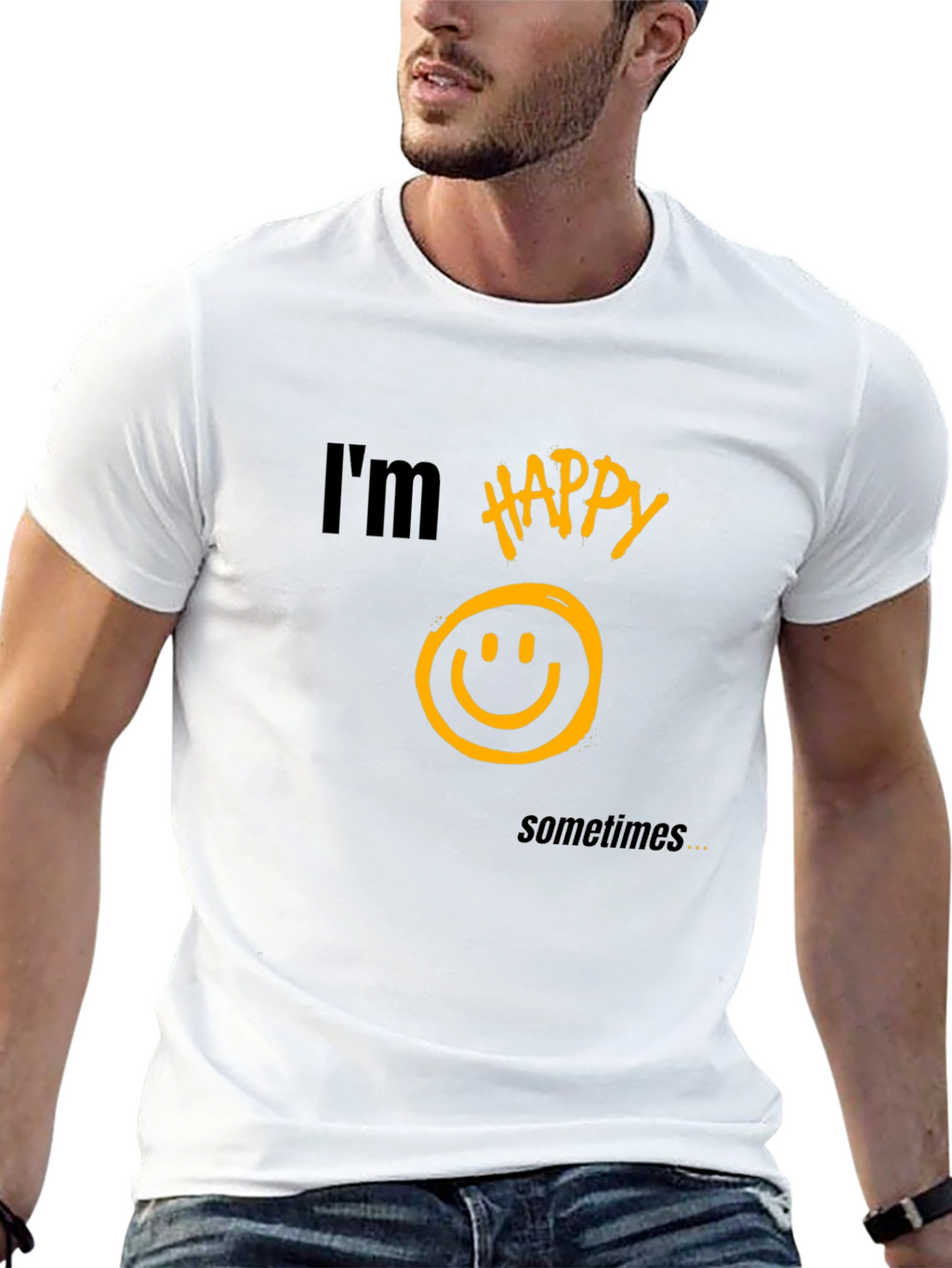 Im Happy Sometimes T-Shirt - Graphic Tee