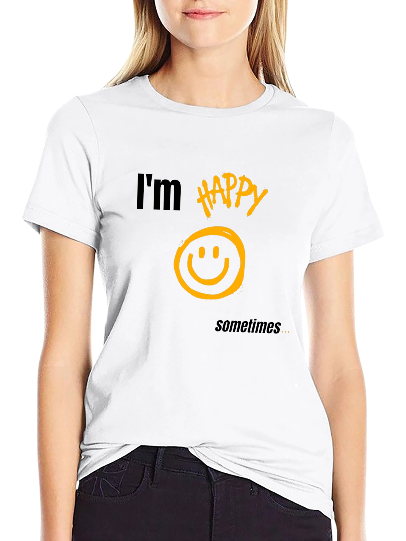 Im Happy Sometimes T-Shirt - Graphic Tee