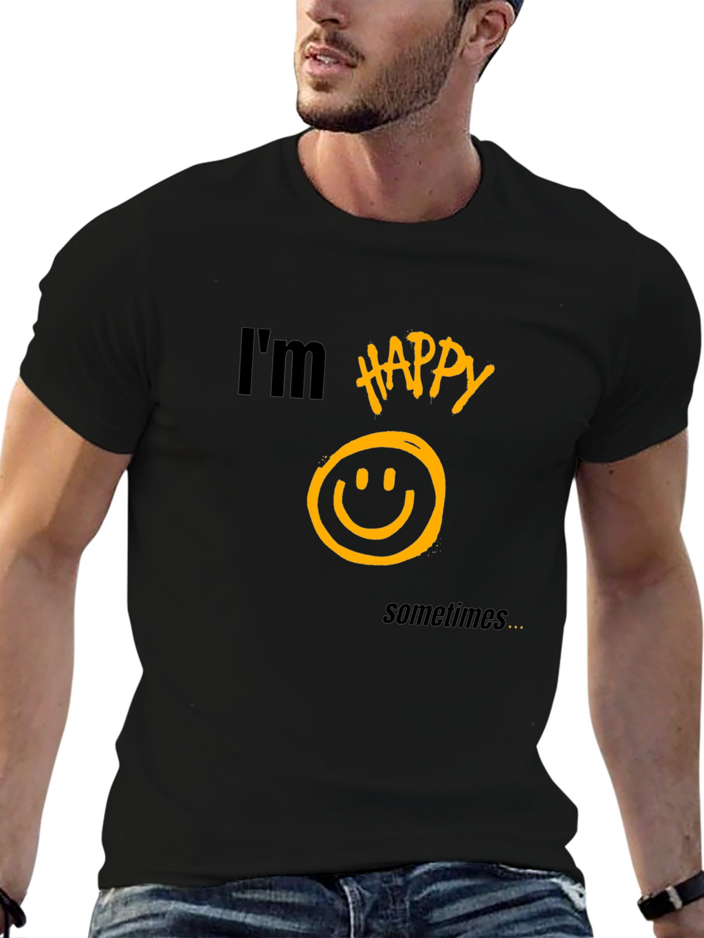 Im Happy Sometimes T-Shirt - Graphic Tee