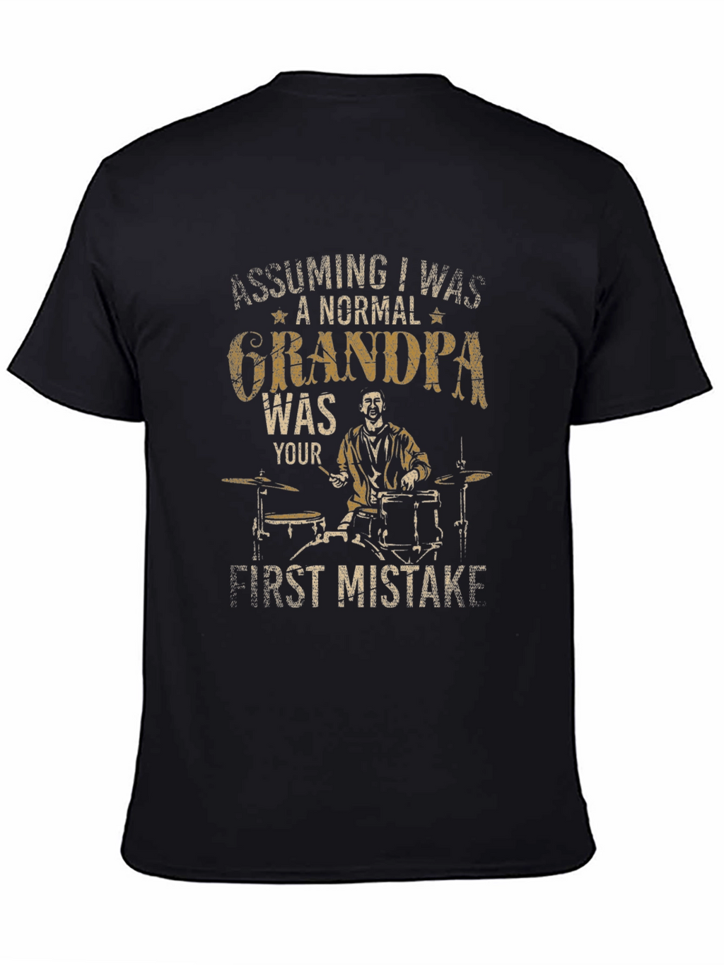 Funny Grandpa Drummer T-Shirt - First Mistake Tee