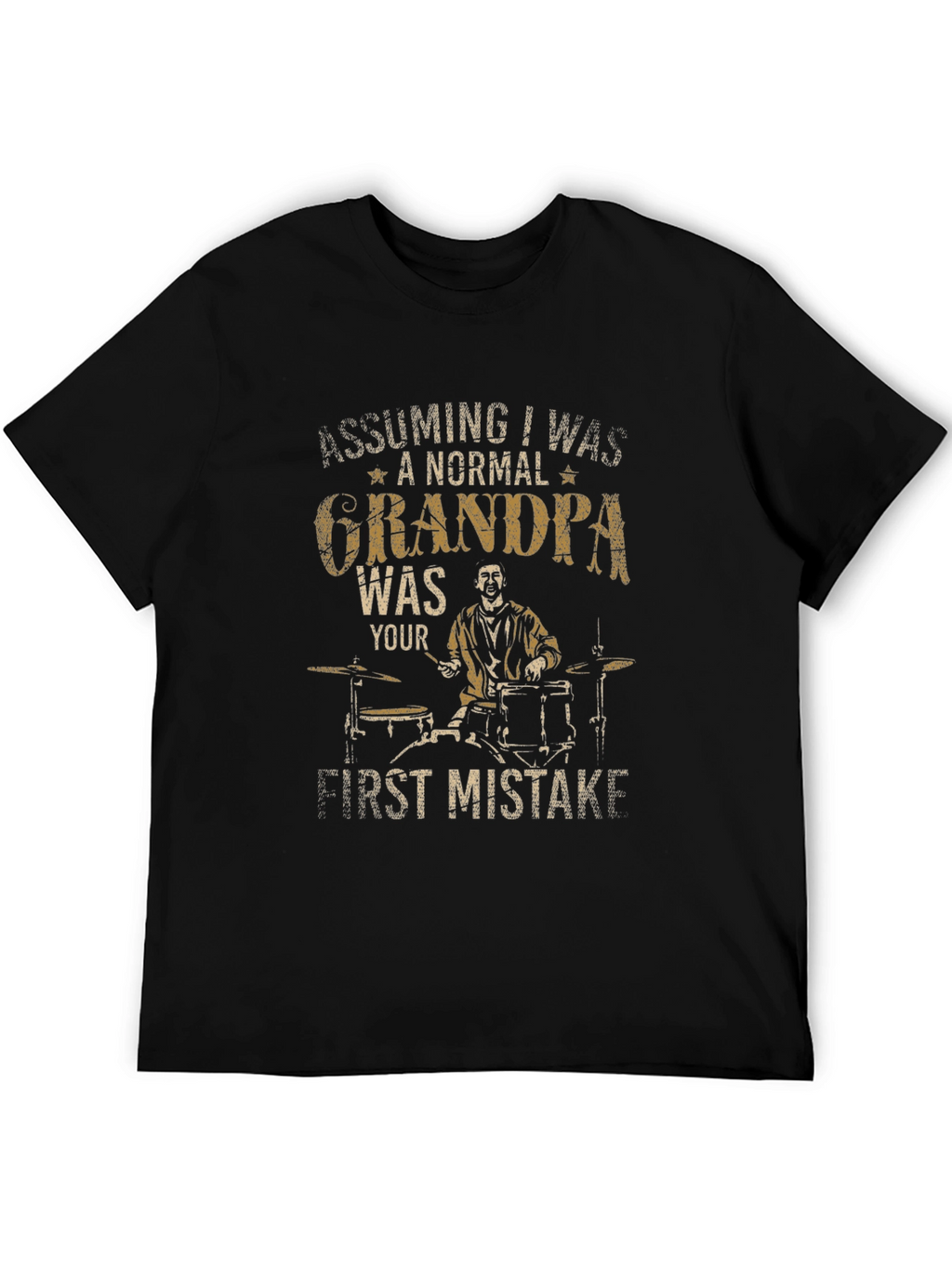 Funny Grandpa Drummer T-Shirt - First Mistake Tee