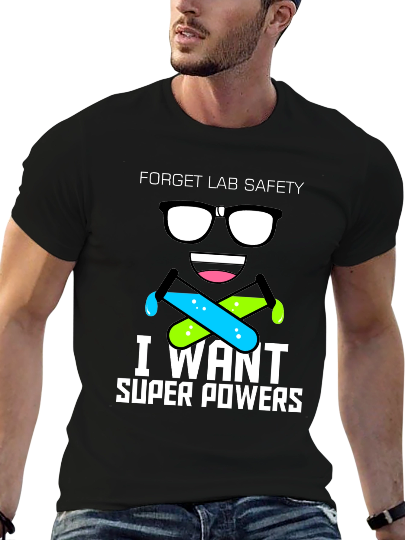 Forget Lab Safety T-Shirt - I Want Super Powers!