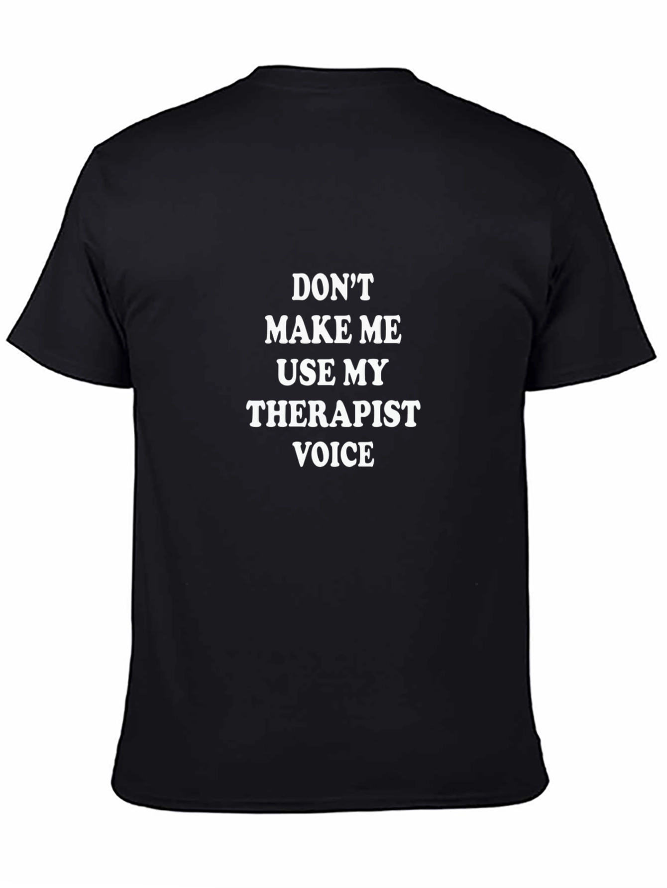 Therapist Voice Graphic T-Shirt - Sarcastic Humor Tee