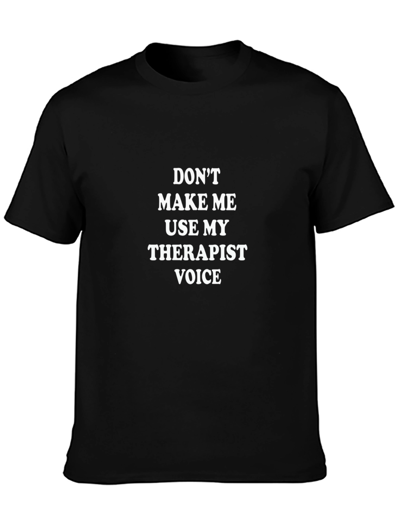 Therapist Voice Graphic T-Shirt - Sarcastic Humor Tee