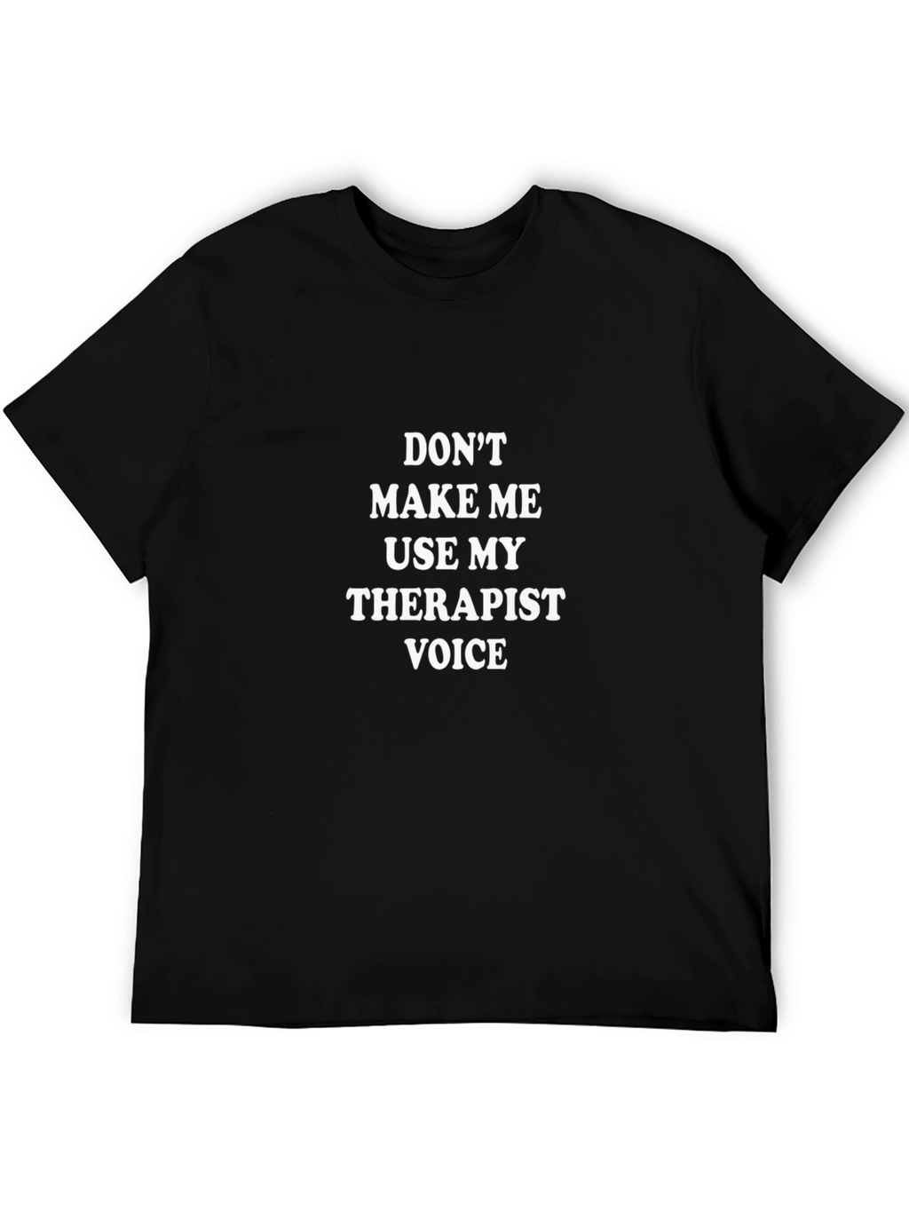 Therapist Voice Graphic T-Shirt - Sarcastic Humor Tee