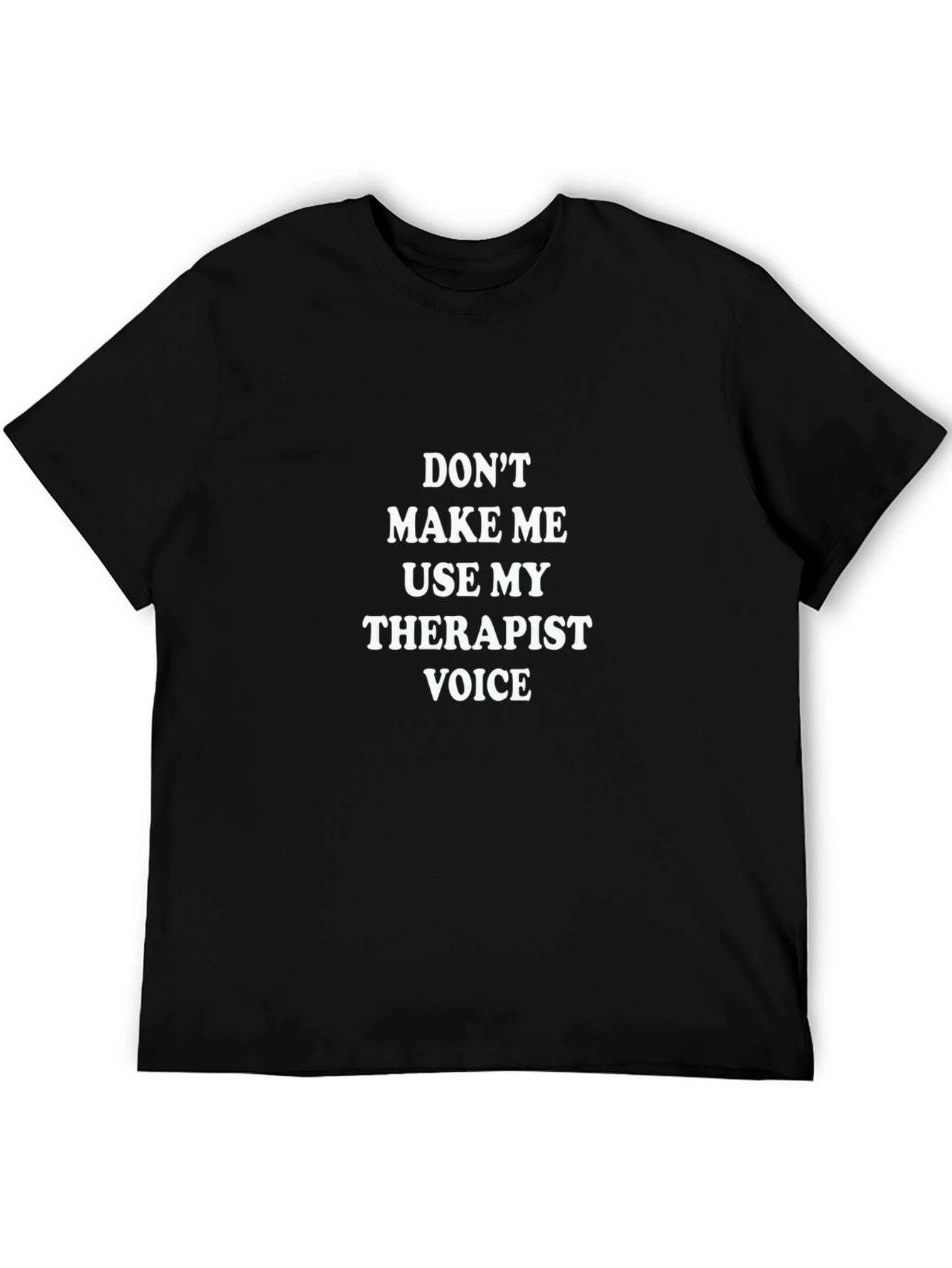 Therapist Voice Graphic T-Shirt - Sarcastic Humor Tee