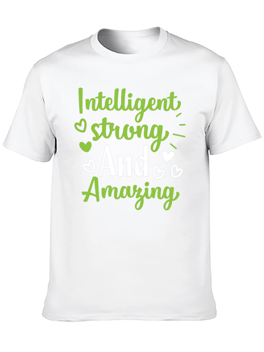 Intelligent Strong and Amazing Graphic Tee