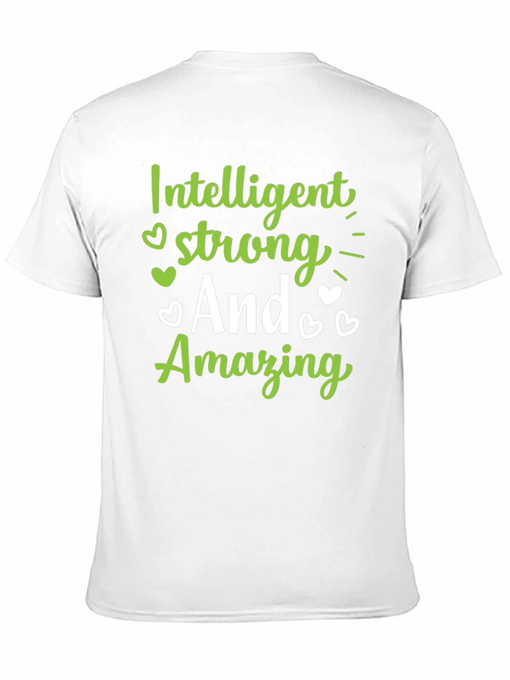Intelligent Strong and Amazing Graphic Tee
