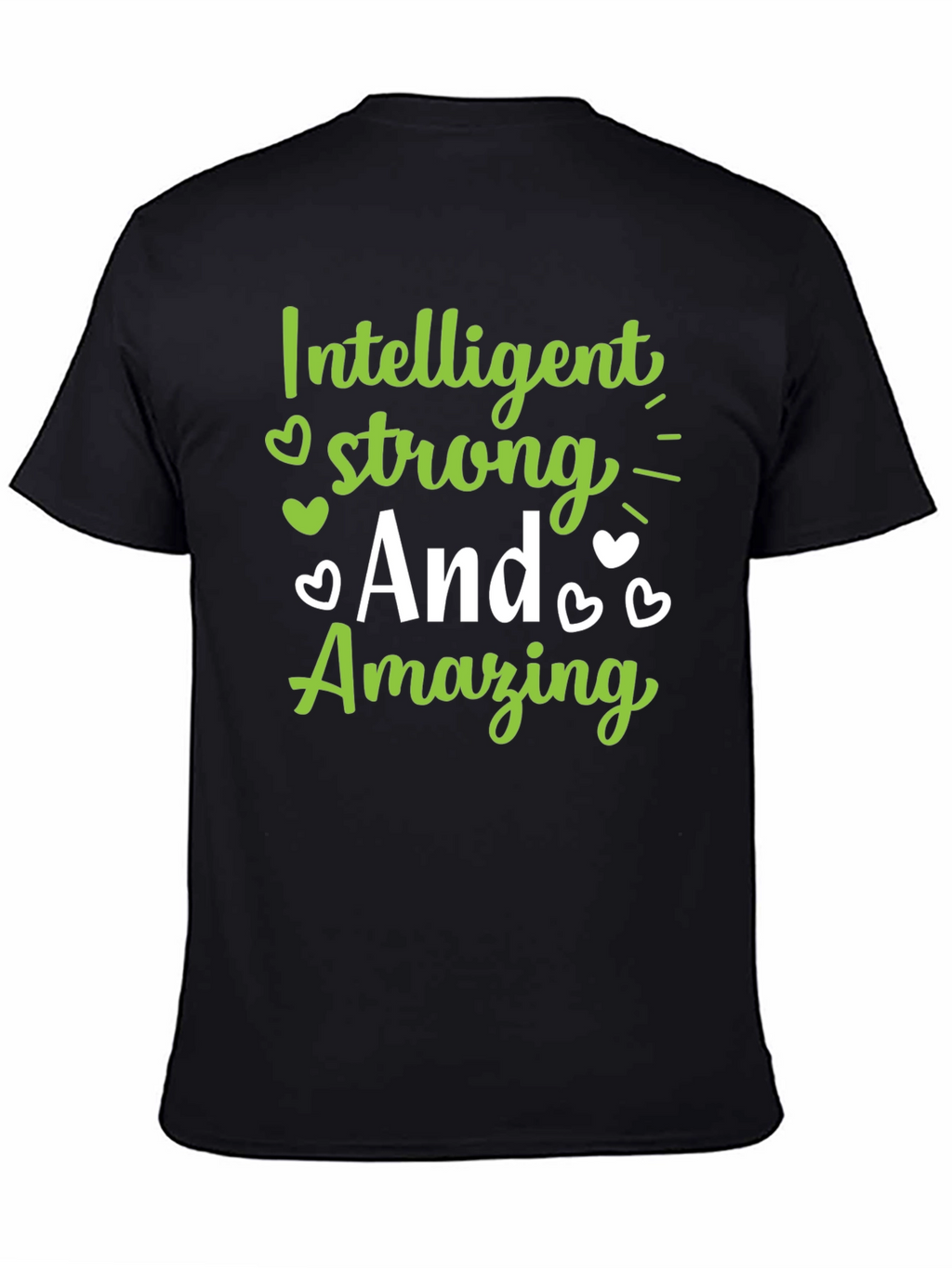 Intelligent Strong and Amazing Graphic Tee