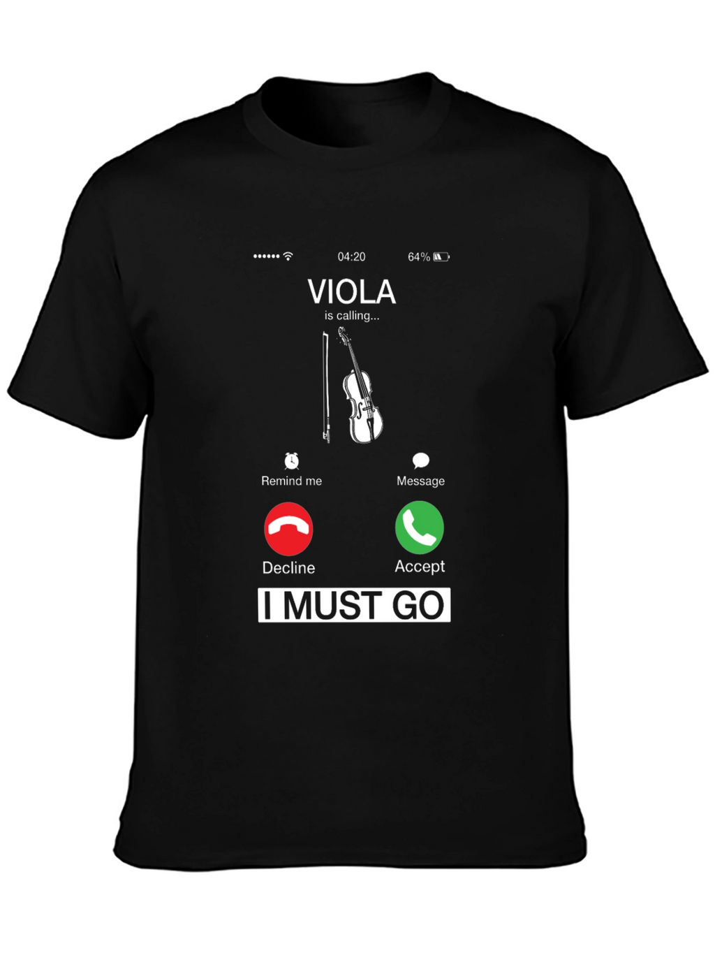 Viola Calling T-Shirt - I Must Go!