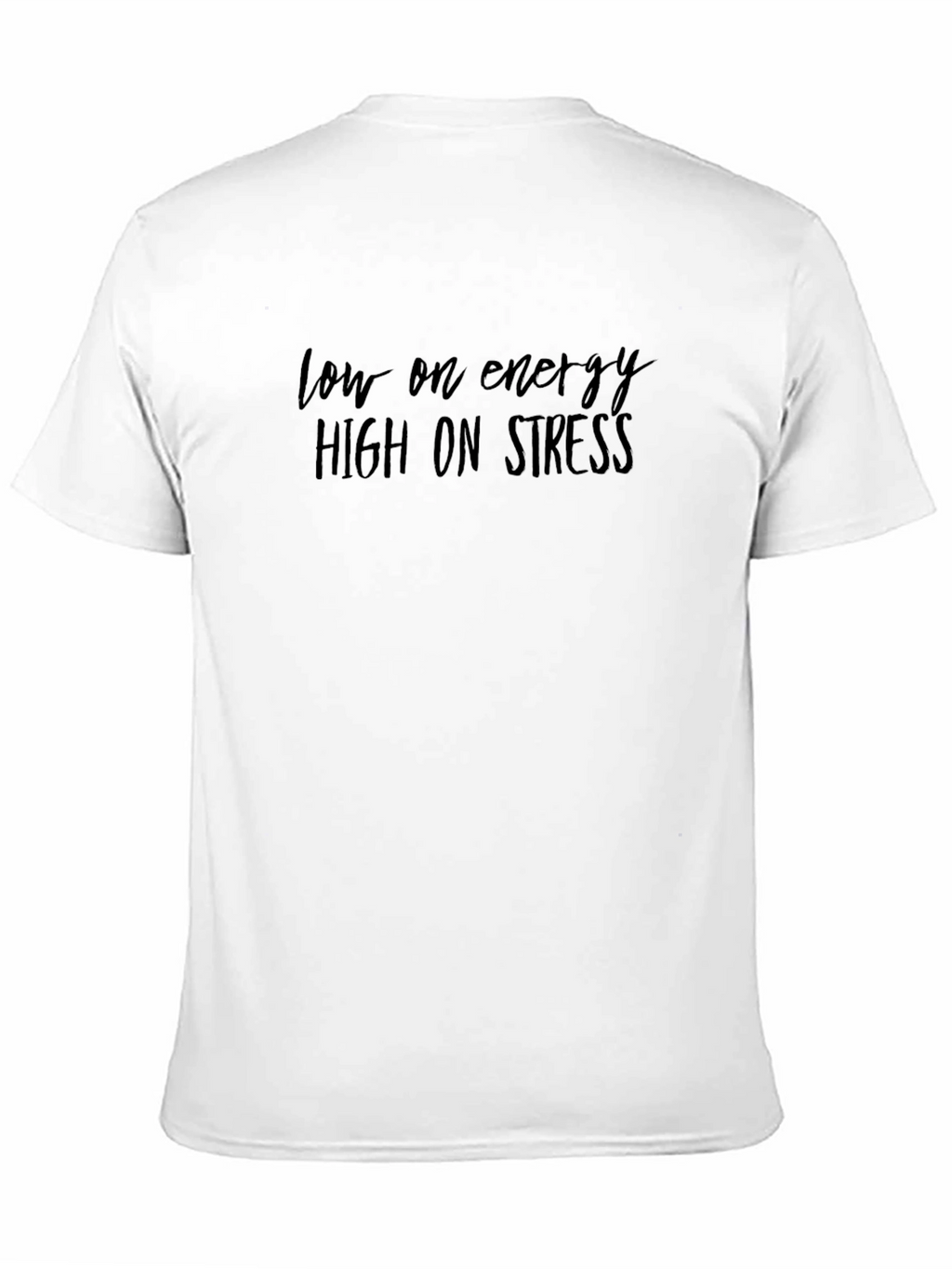 Low Energy High Stress Graphic Tee