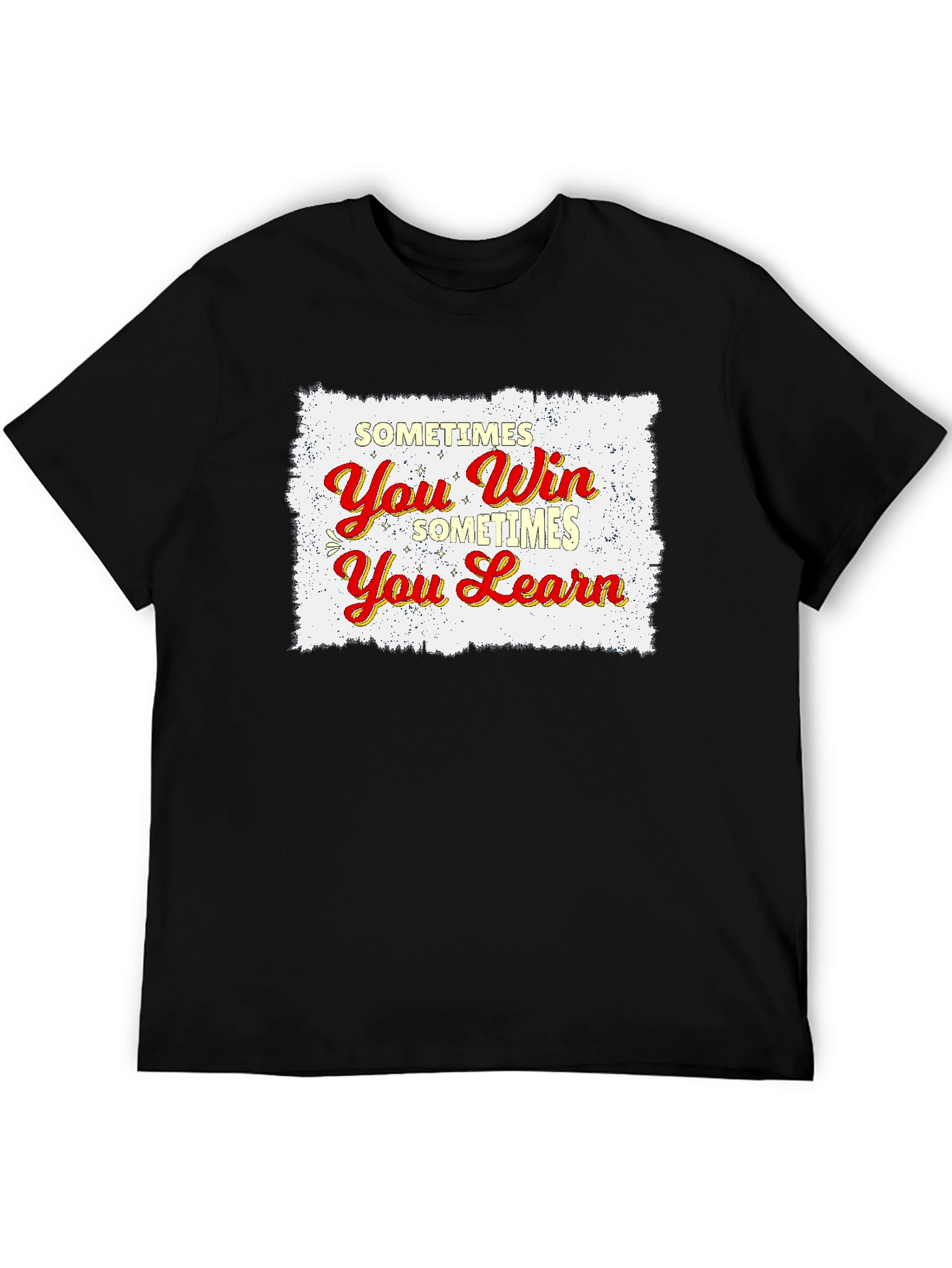Sometimes You Win Sometimes You Learn T-Shirt