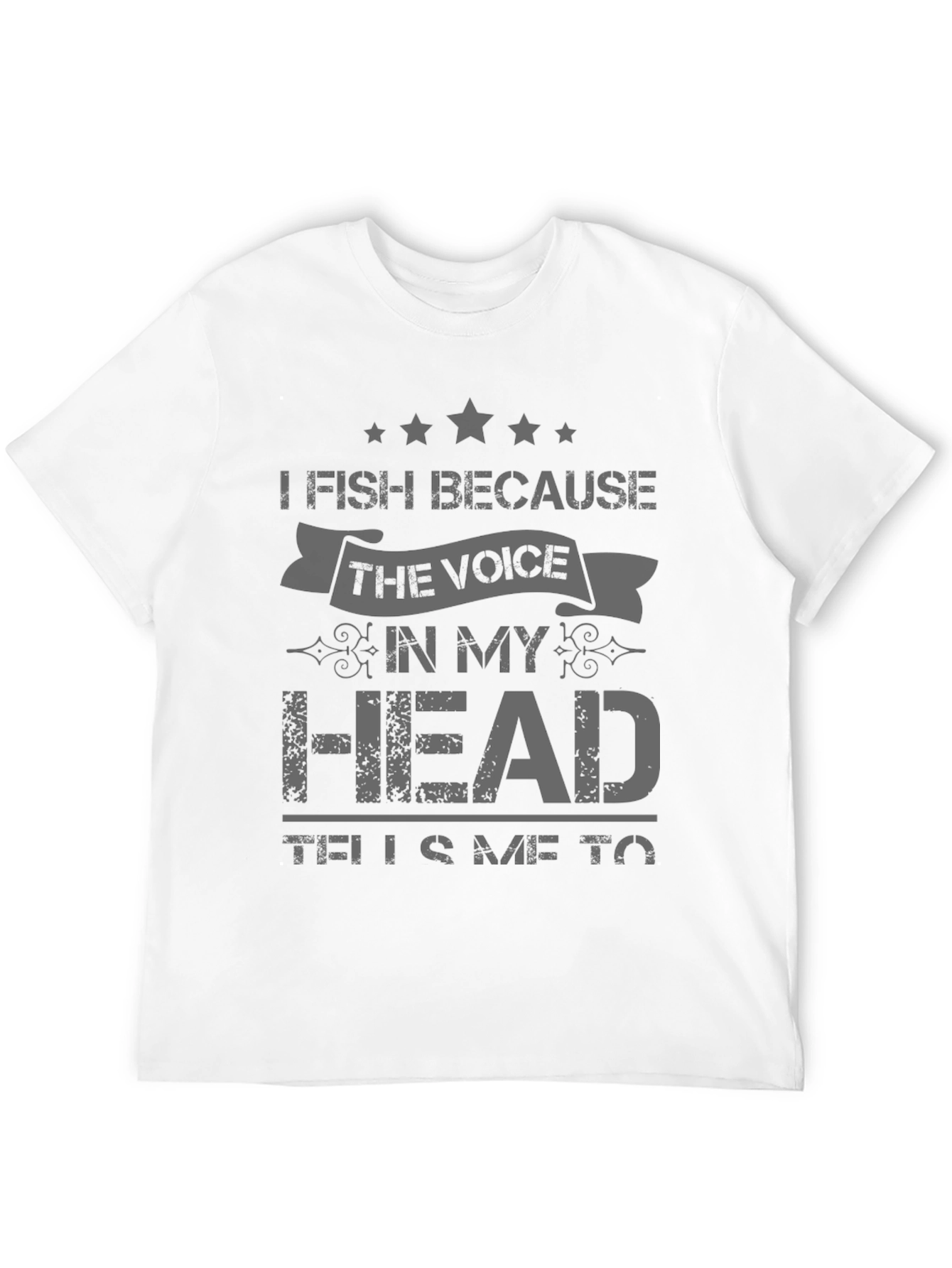 I Fish Because the Voice in My Head Funny Black T-Shirt