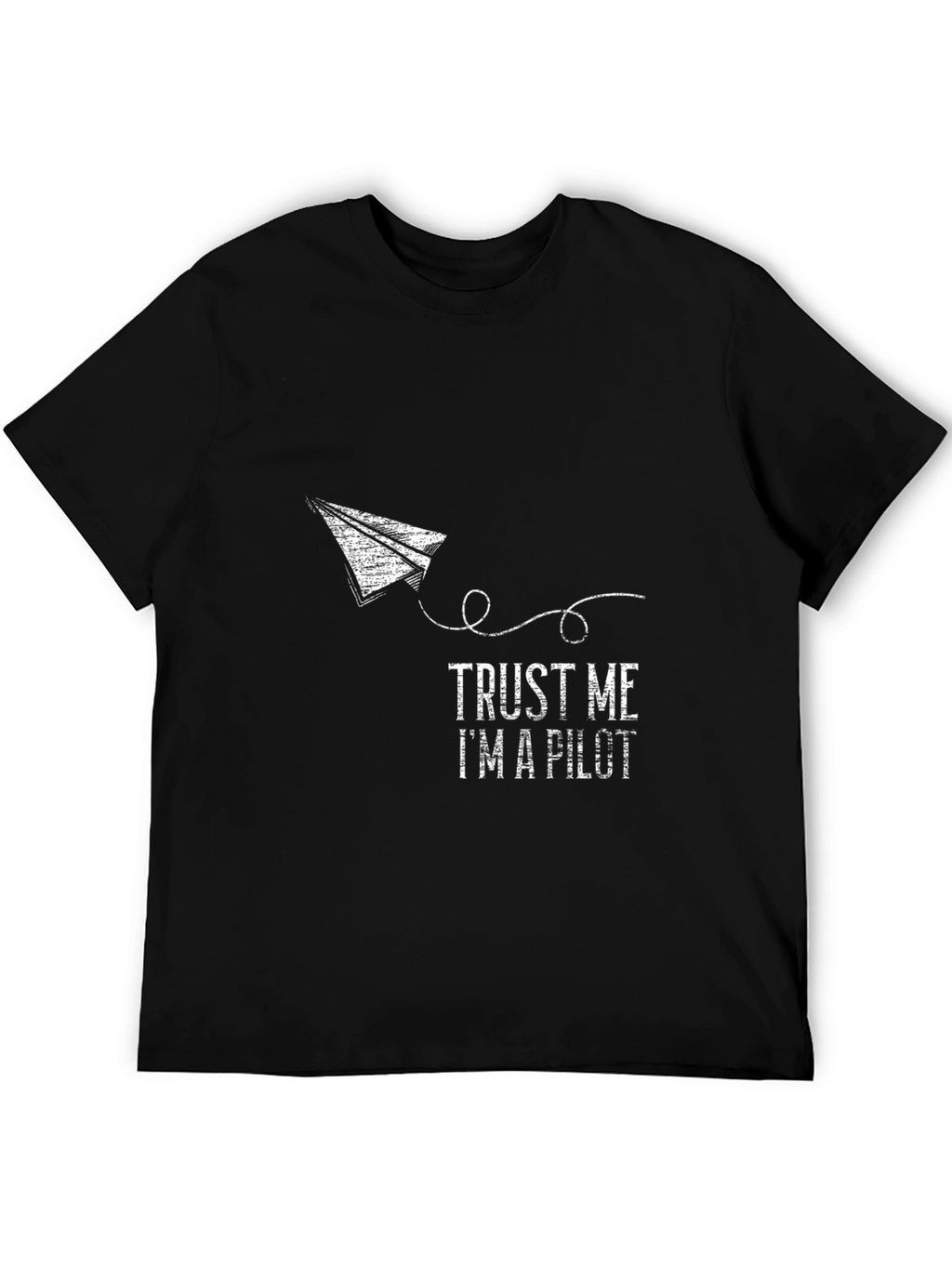 Trust Me Im a Pilot T-Shirt