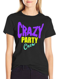 Crazy Party Crew Graphic T-Shirt
