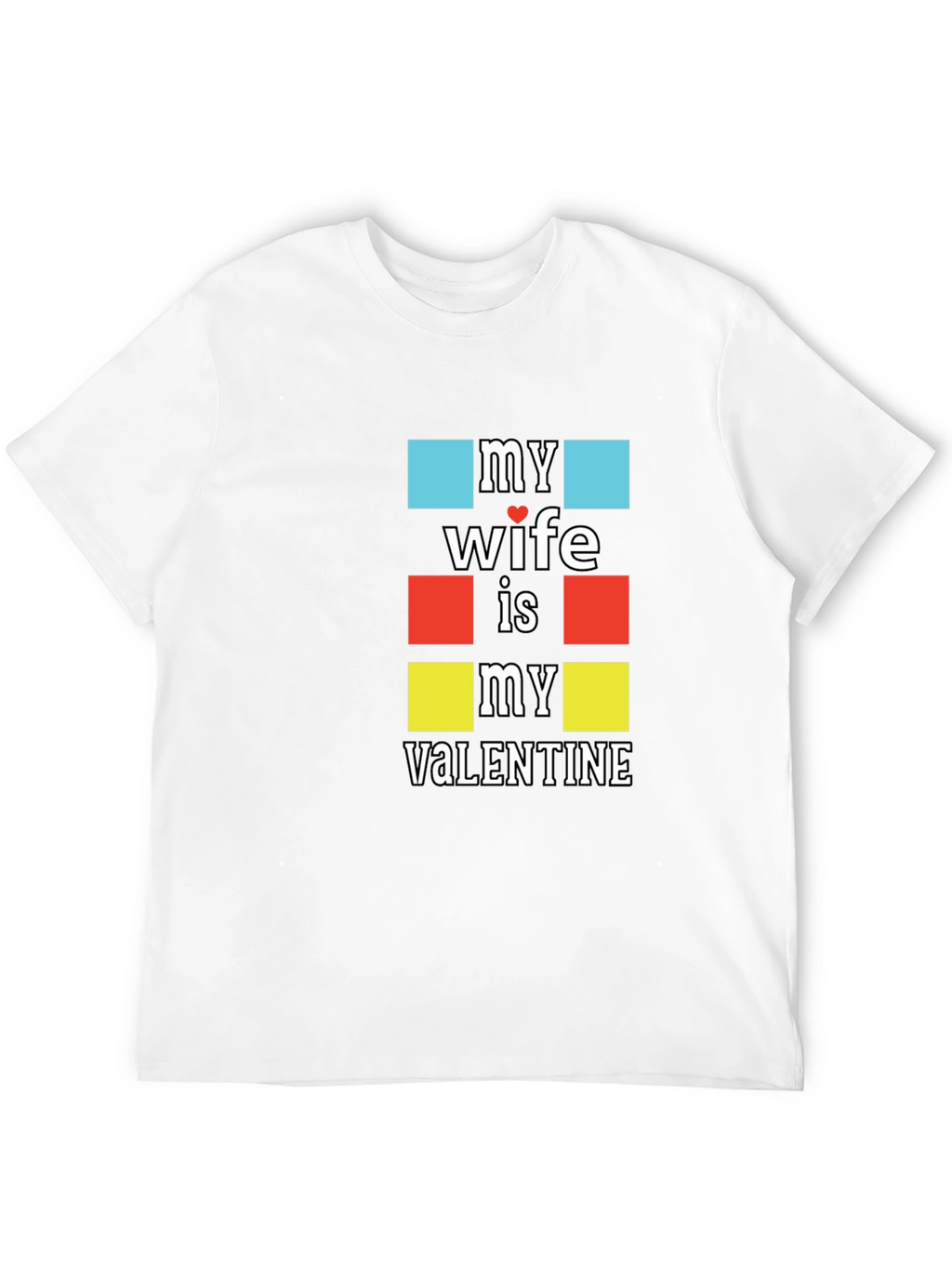 My Wife is My Valentine T-Shirt