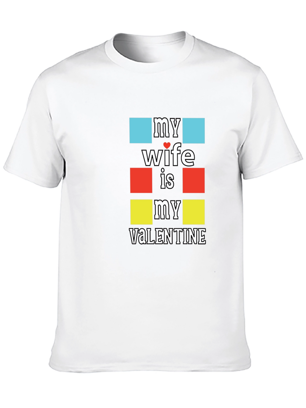 My Wife is My Valentine T-Shirt