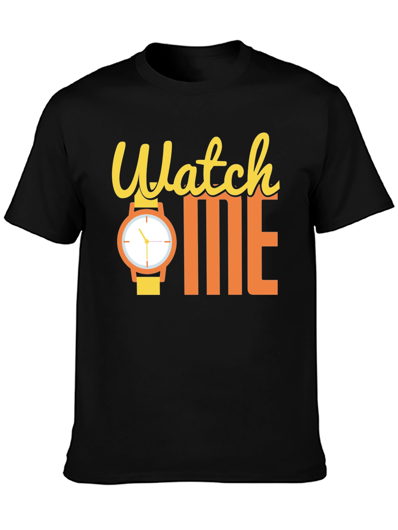 Watch Me Funny Graphic T-Shirt - Statement Tee
