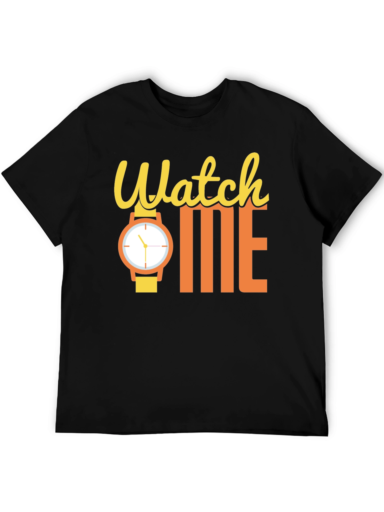 Watch Me Funny Graphic T-Shirt - Statement Tee