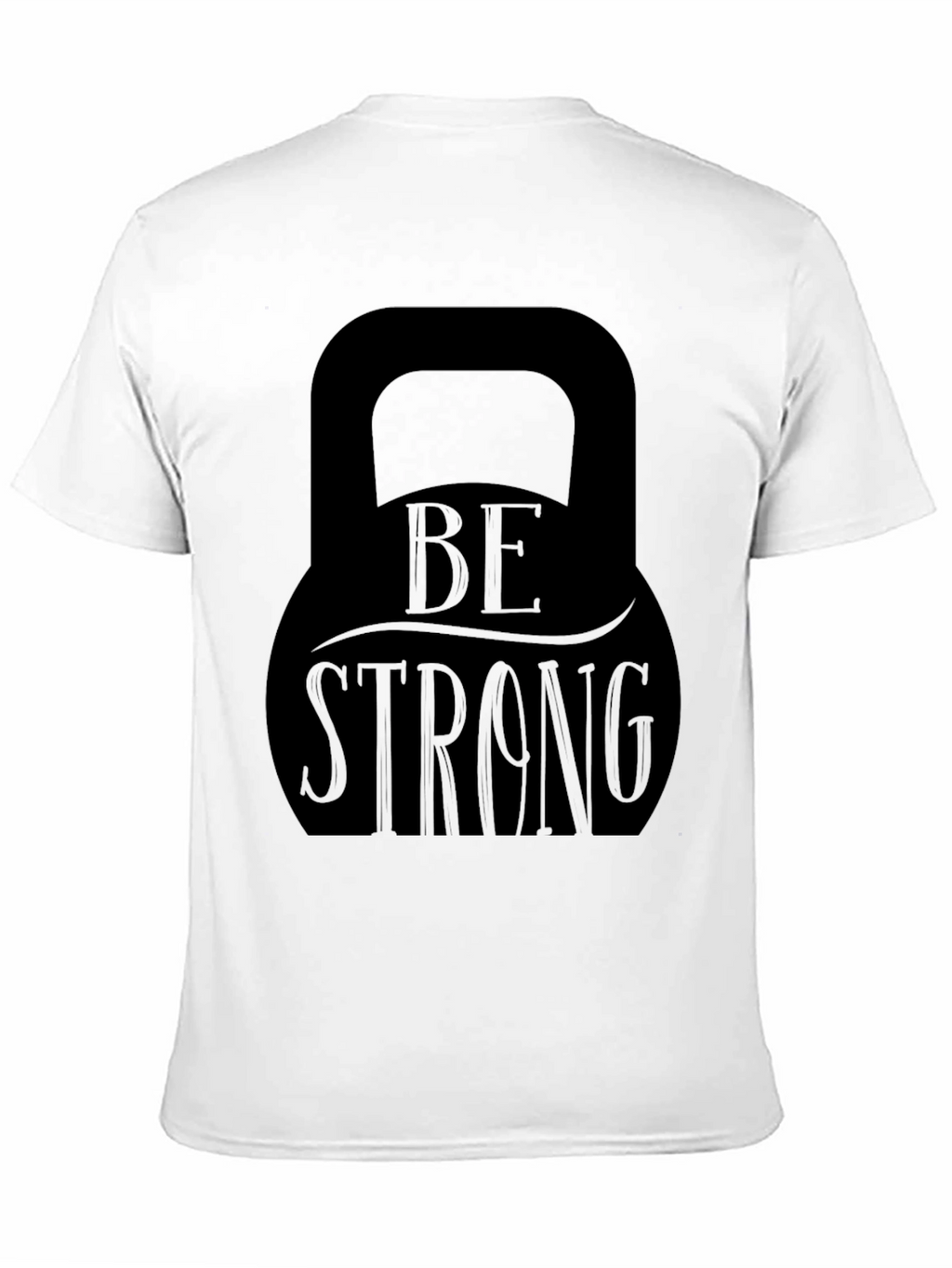 Be Strong Kettlebell Graphic T-Shirt - Fitness Apparel
