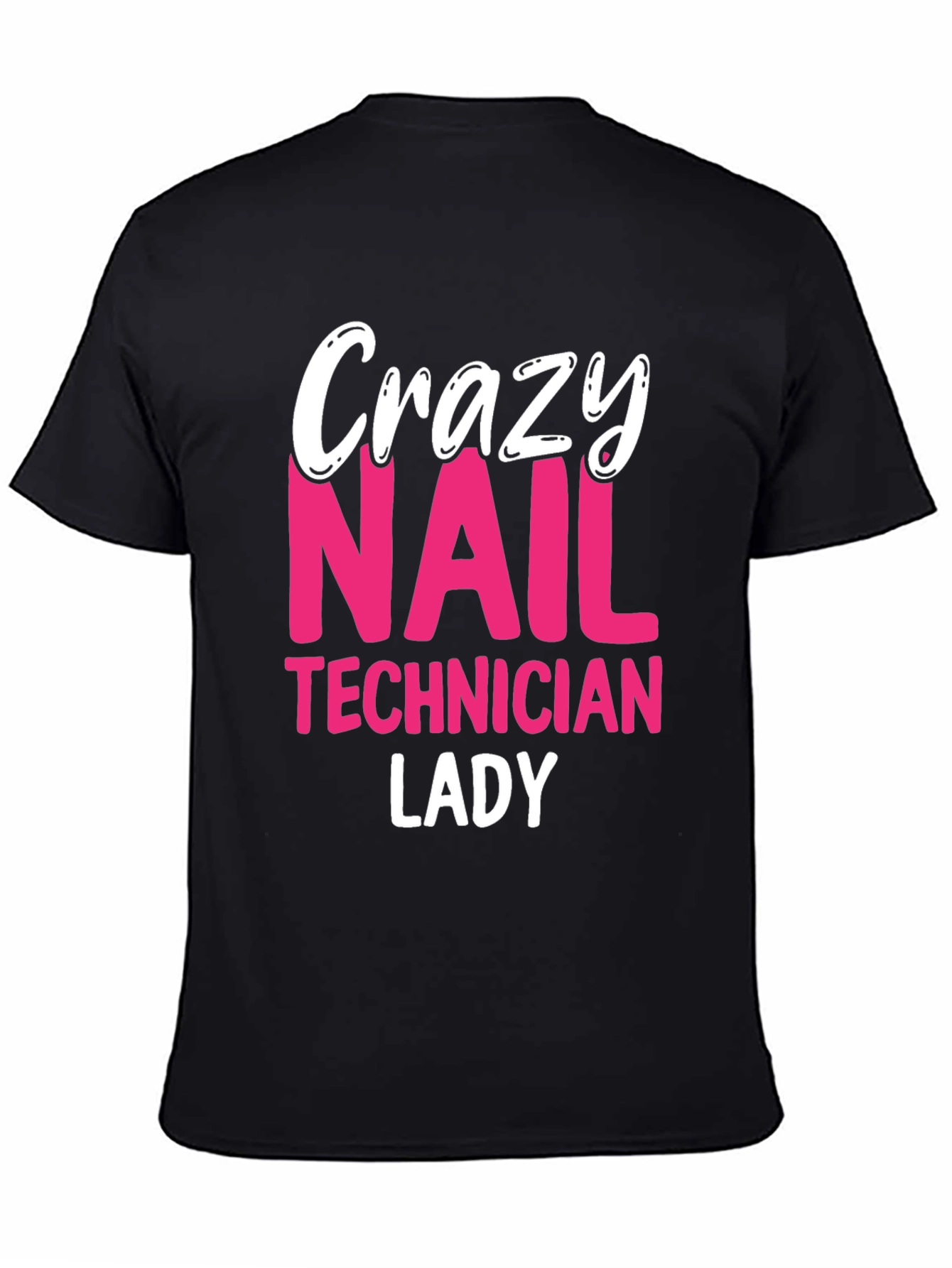 Crazy Nail Technician Lady T-Shirt - Black