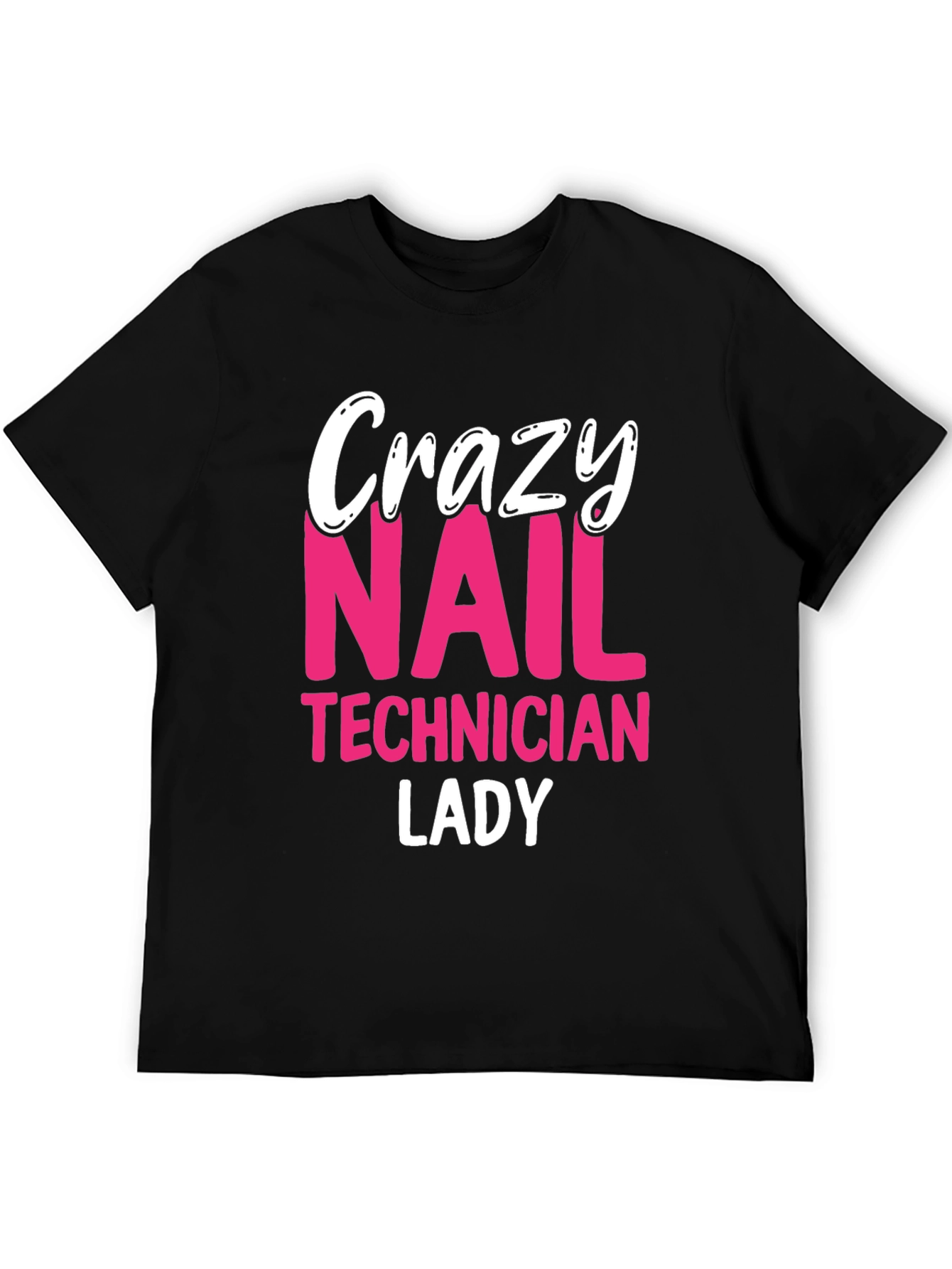 Crazy Nail Technician Lady T-Shirt - Black