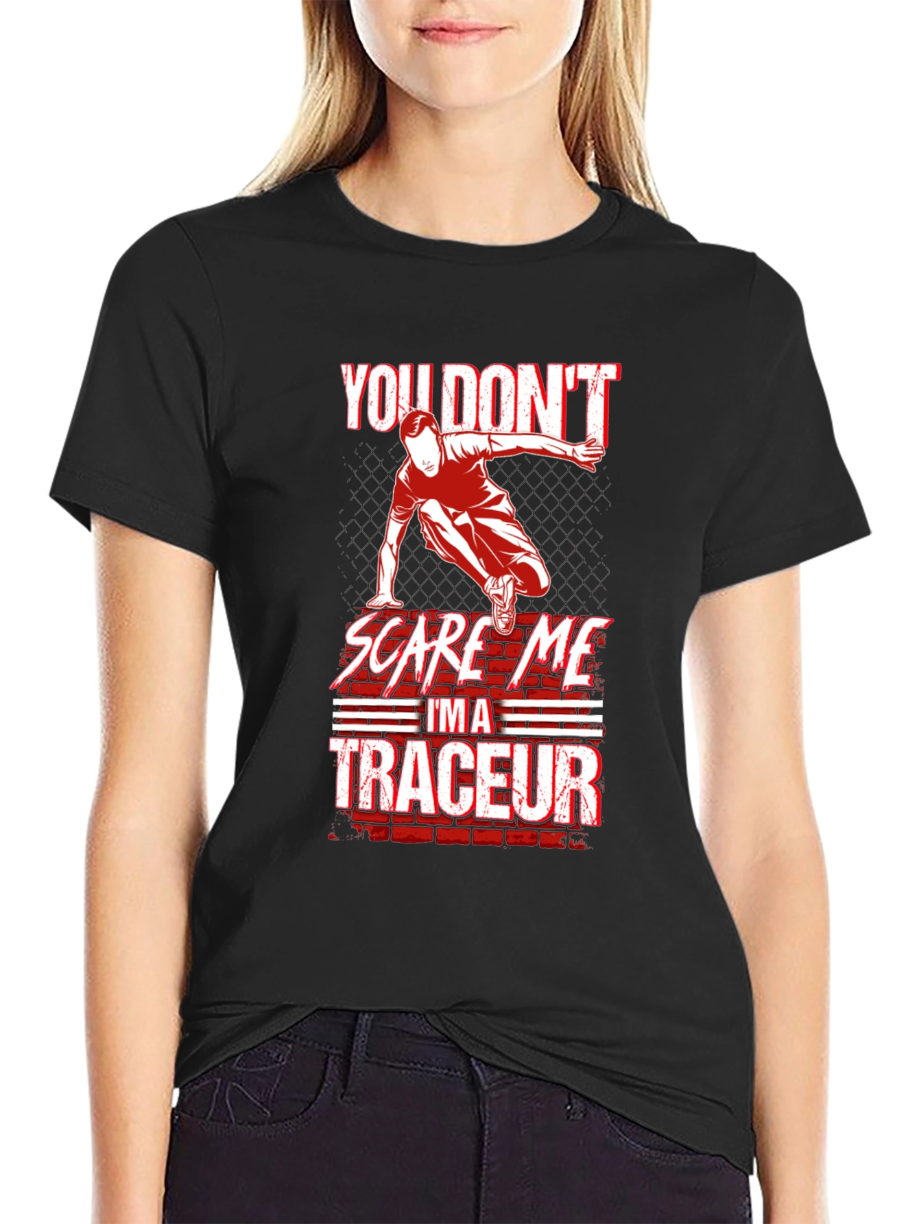 You Dont Scare Me Im A Traceur T-Shirt