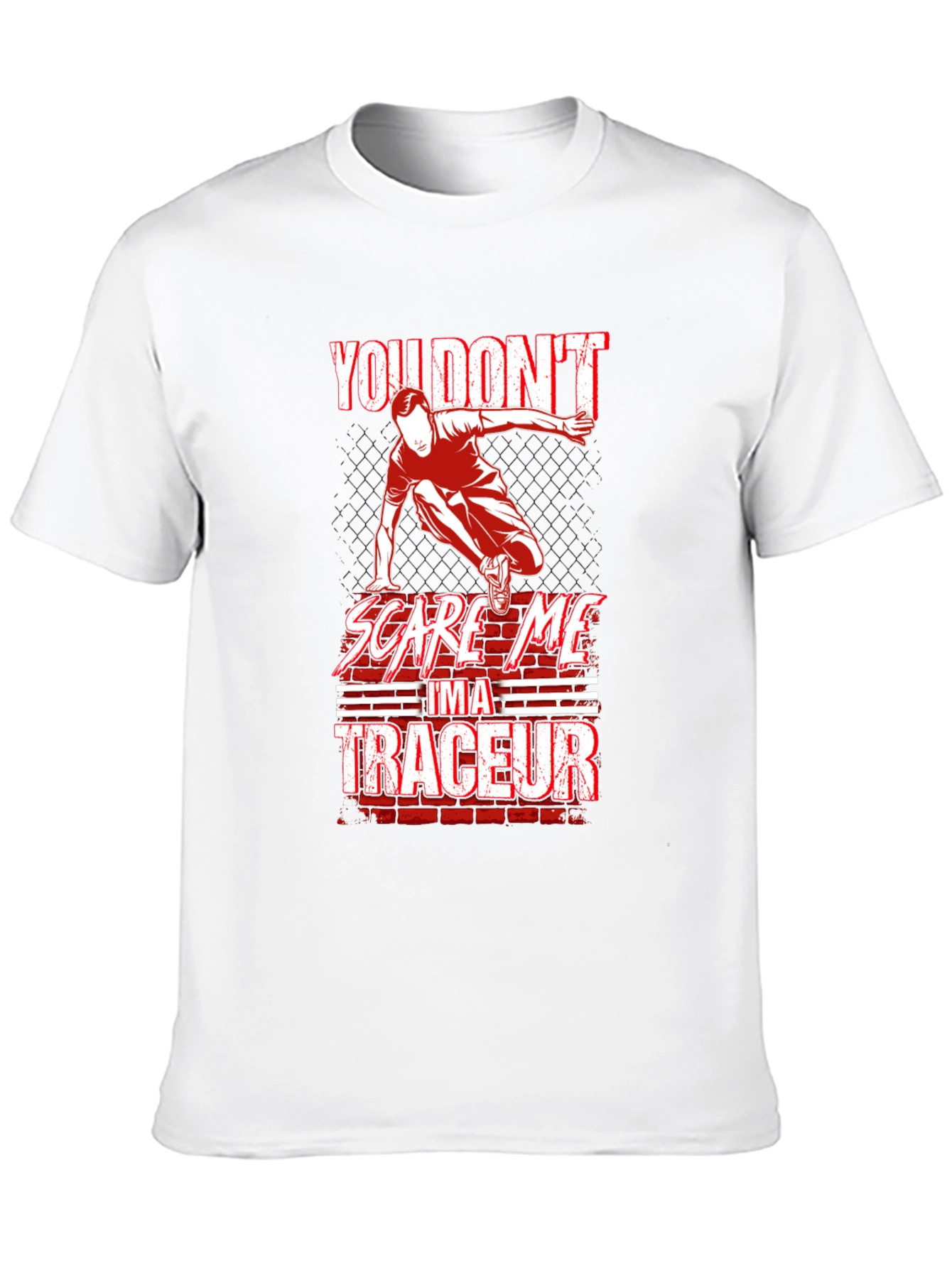 You Dont Scare Me Im A Traceur T-Shirt