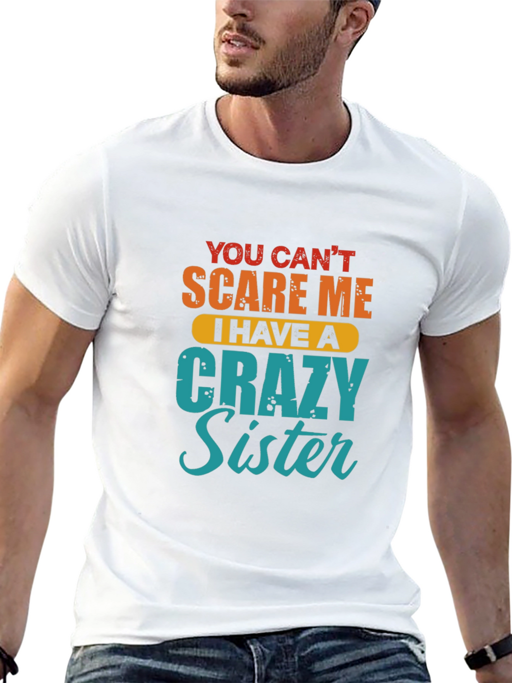 Crazy Sister T-Shirt - Funny Sibling Gift