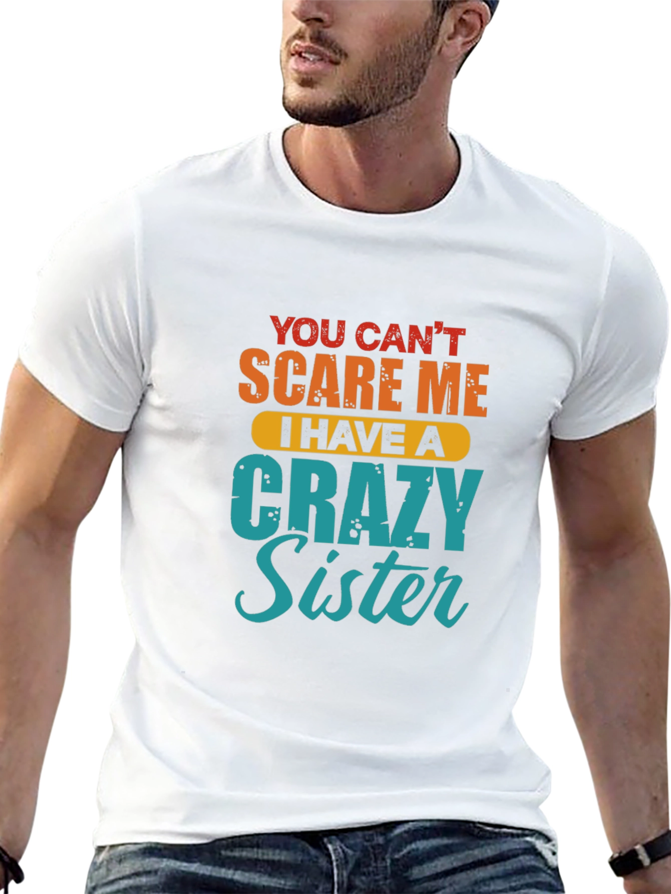 Crazy Sister T-Shirt - Funny Sibling Gift