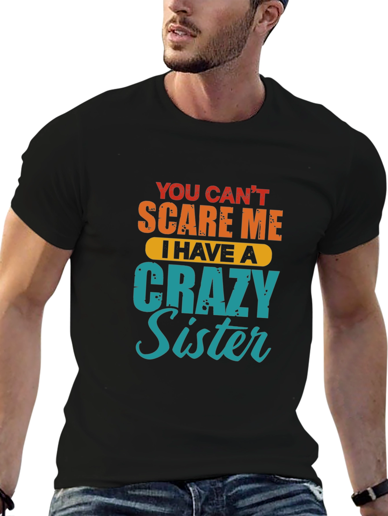 Crazy Sister T-Shirt - Funny Sibling Gift