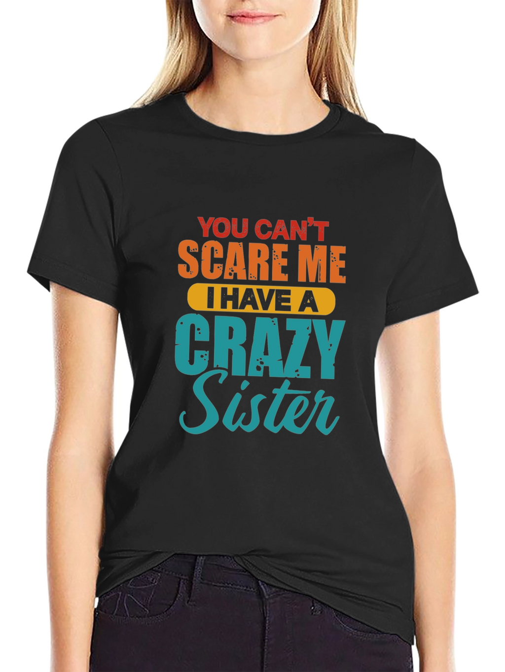 Crazy Sister T-Shirt - Funny Sibling Gift