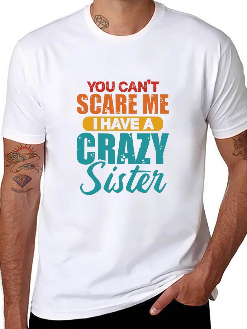 Crazy Sister T-Shirt - Funny Sibling Gift