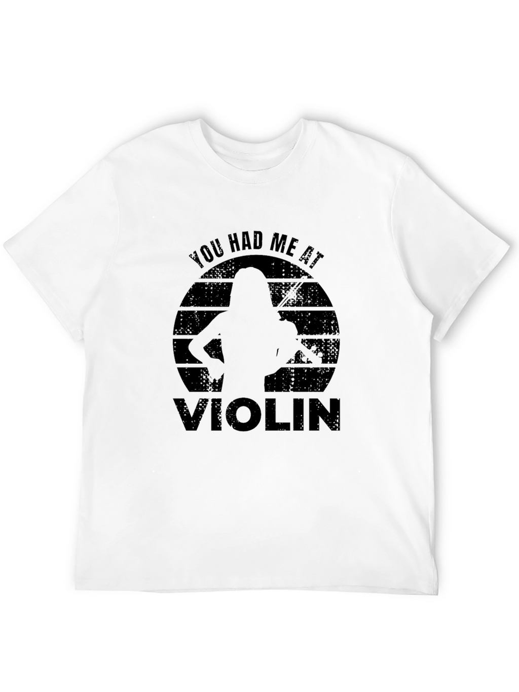 You Had Me At Violin - Music Lover T-Shirt