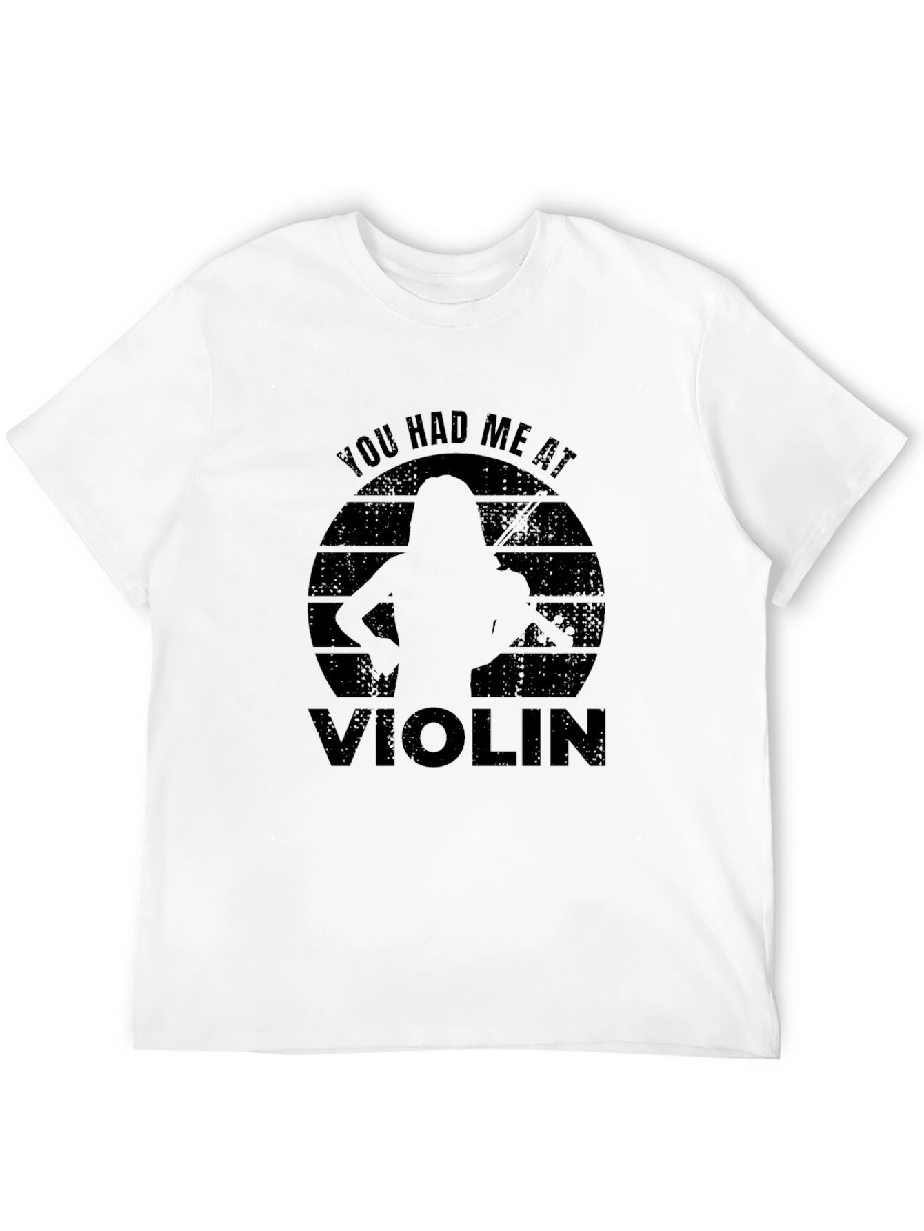 You Had Me At Violin - Music Lover T-Shirt
