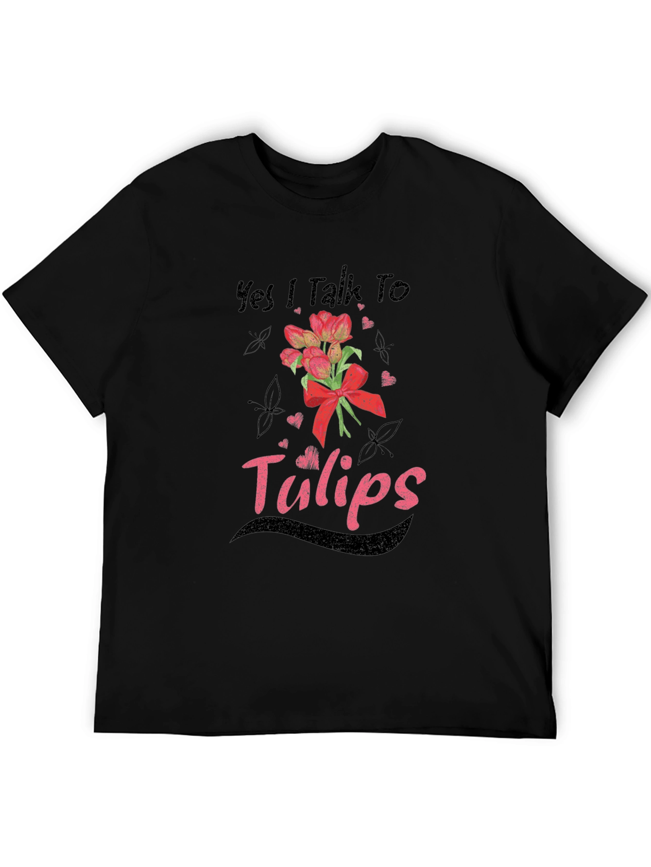 Yes I Talk To Tulips T-Shirt - Floral Lover Tee